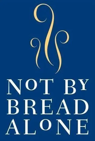 Not By Bread Alone